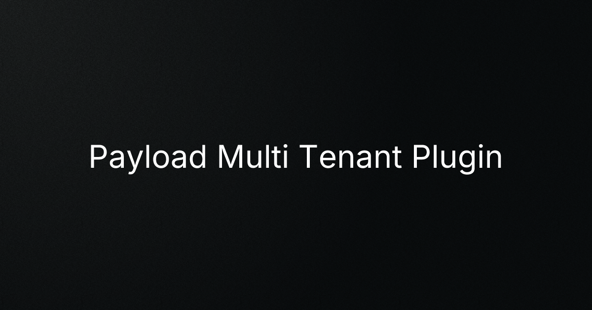 Payload Multi Tenant Plugin cover image