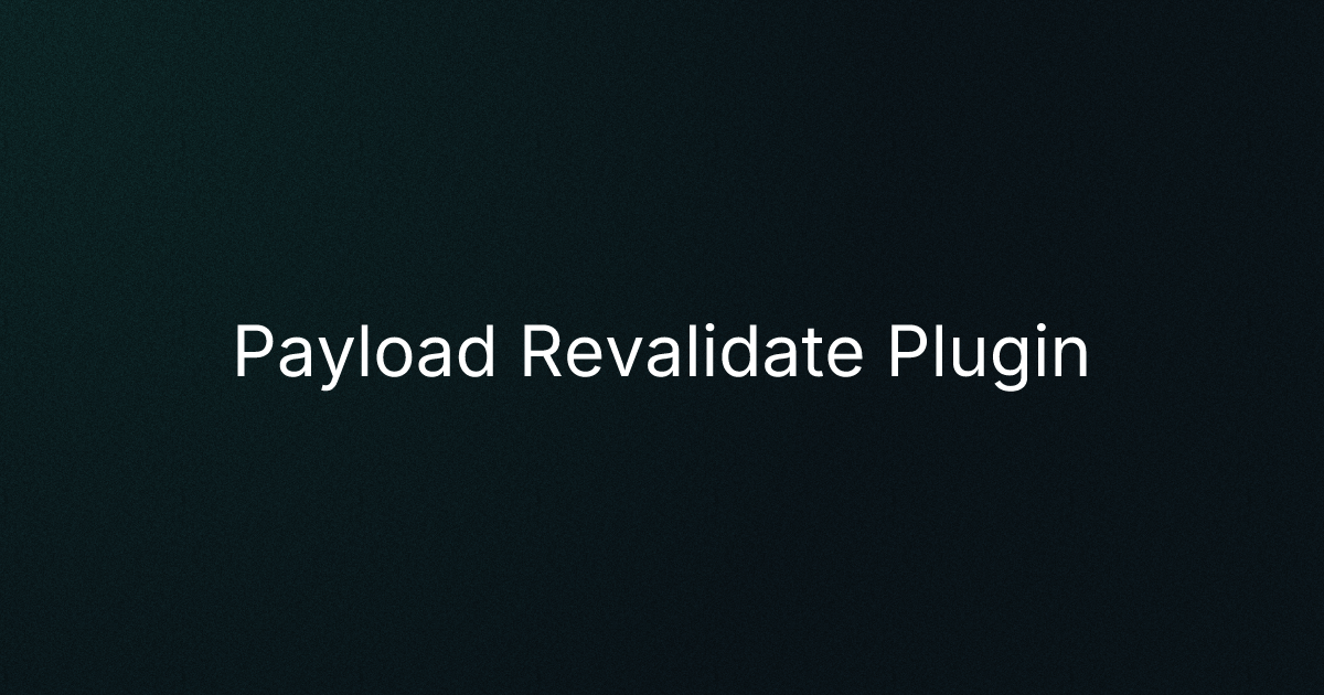 Payload Revalidate Plugin cover image
