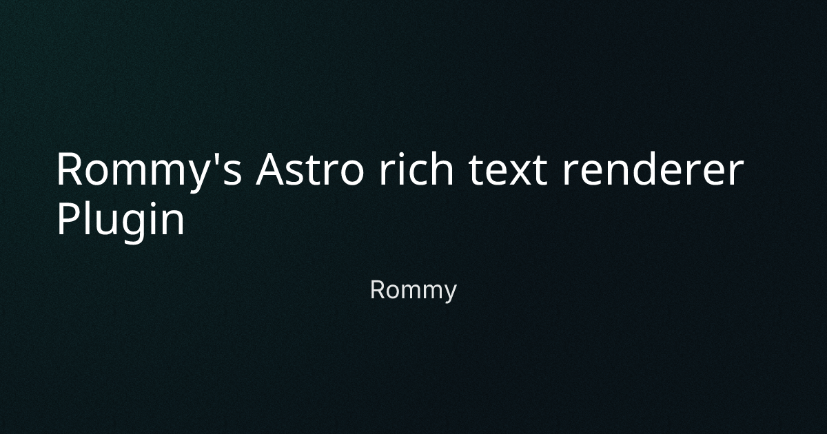 Rommy's Astro rich text renderer Plugin cover image