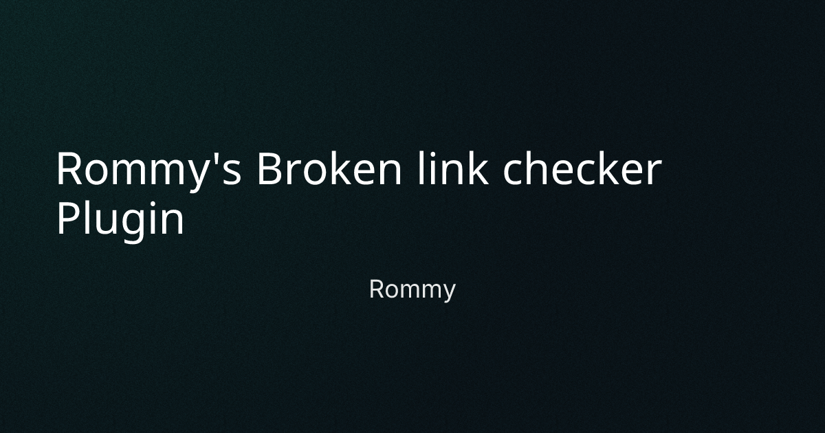 Rommy's Broken link checker Plugin cover image