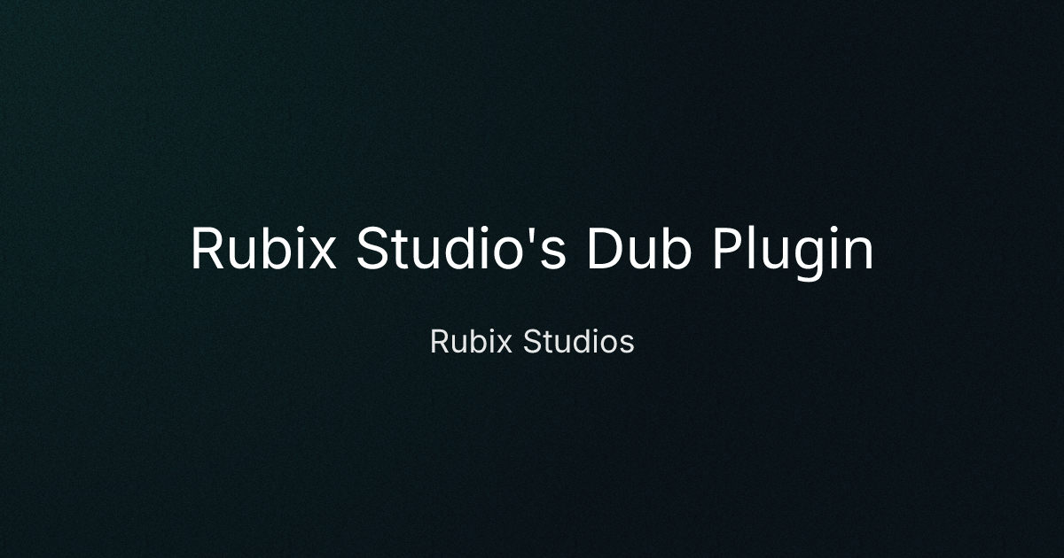 Rubix Studio's Dub Plugin cover image