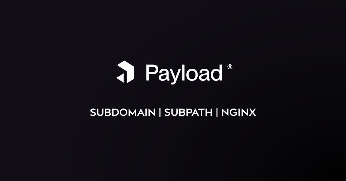 Host PayloadCMS on a subdomain and subpath with nginx — nouance.io cover image