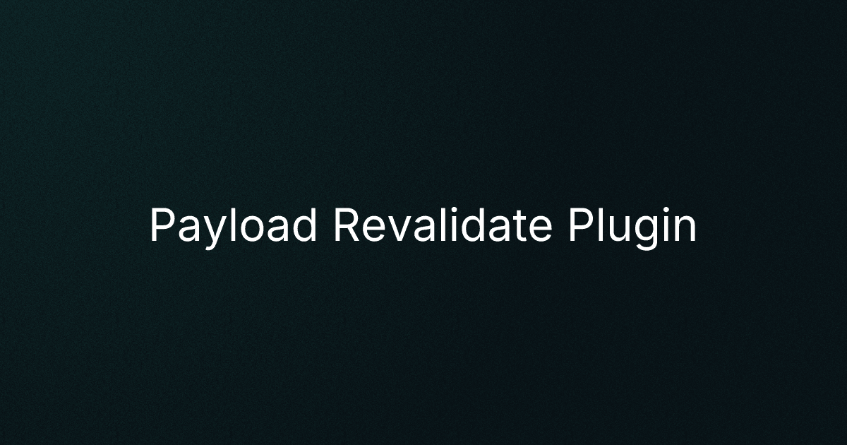 Payload Revalidate Plugin cover image