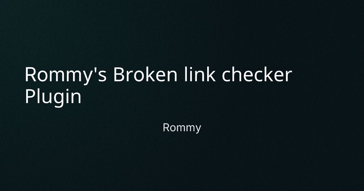 Rommy's Broken link checker Plugin cover image