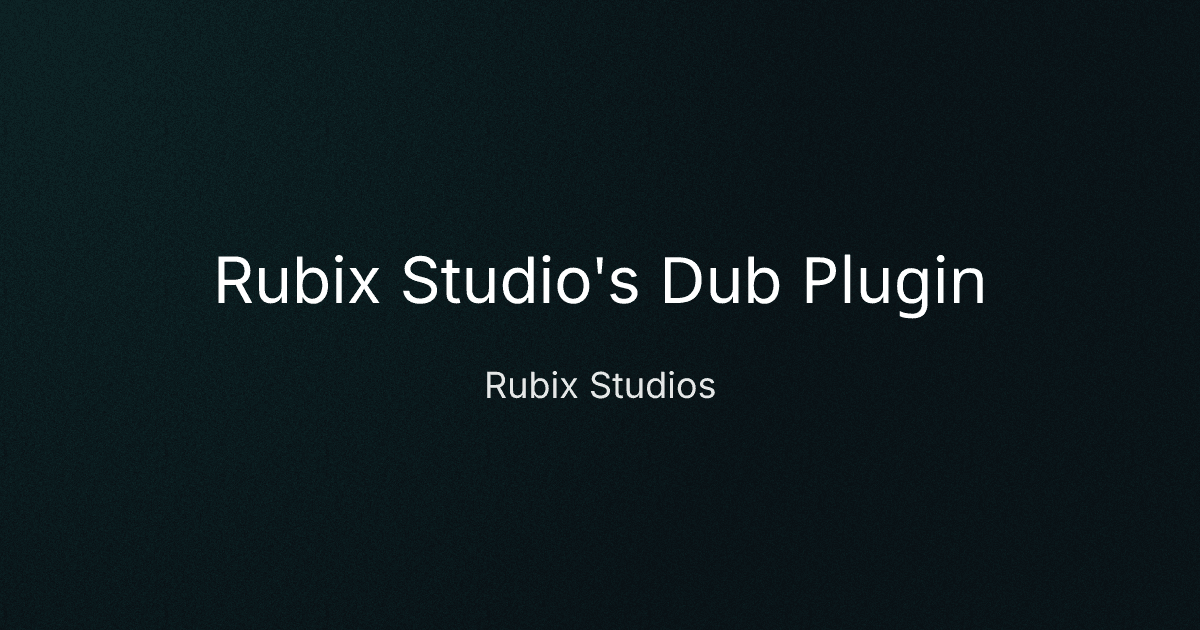 Rubix Studio's Dub Plugin cover image