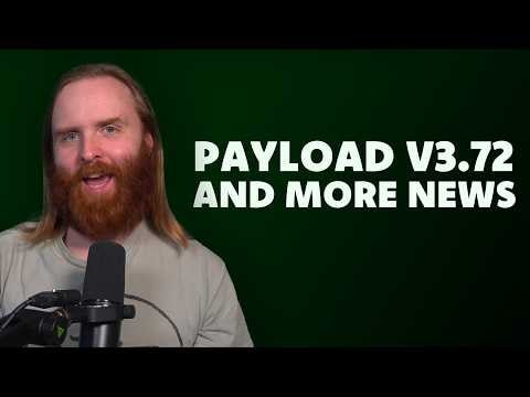Payload CMS v3.72 Release: New Features and Updates
